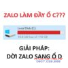 Zalo PC làm đầy ổ C -> Chuyển dữ liệu Zalo sang ổ D giúp làm trống ổ C